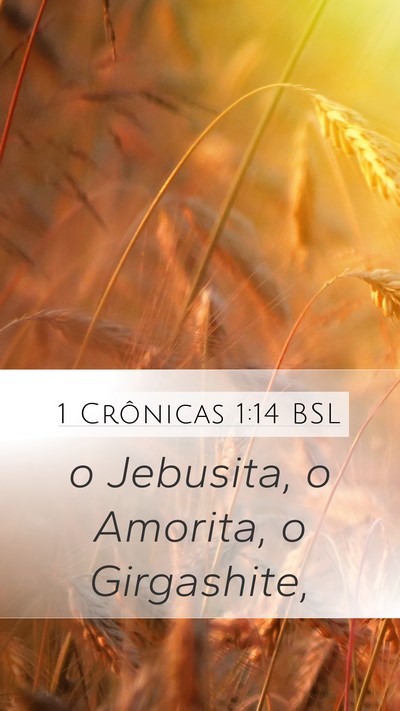 1 Crônicas 1:14 BSL Mobile Phone Wallpaper - o Jebusita, o Amorita, o - Mobile Bible Verse Wallpaper