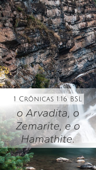 1 Crônicas 1:16 BSL Mobile Phone Wallpaper - o Arvadita, o Zemarite, e o - Mobile Bible Verse Wallpaper
