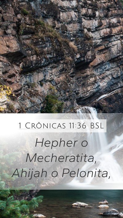 1 Crônicas 11:36 BSL Mobile Phone Wallpaper - Hepher o Mecheratita, Ahijah o - Mobile Bible Verse Wallpaper