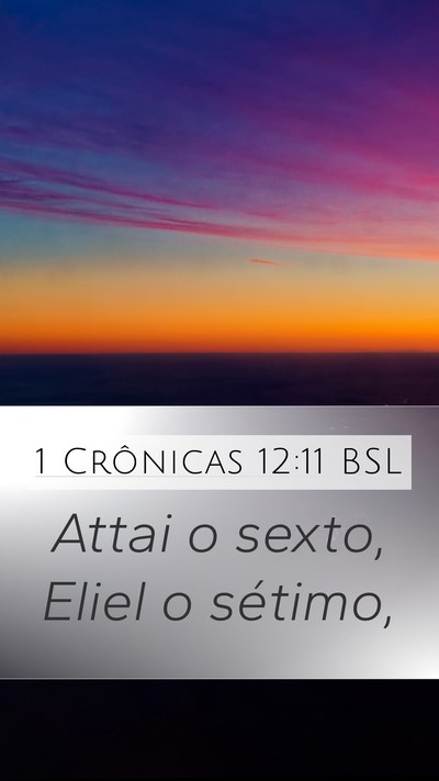 1 Crônicas 12:11 BSL Mobile Phone Wallpaper - Attai o sexto, Eliel o - Mobile Bible Verse Wallpaper