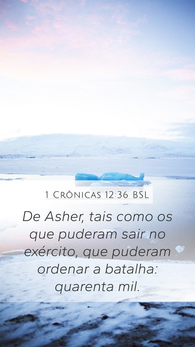 1 Crônicas 12:36 BSL Mobile Phone Wallpaper - De Asher, tais como os que puderam sair no - Mobile Bible Verse Wallpaper