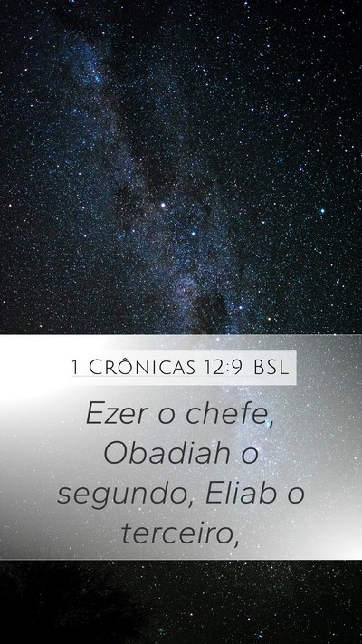 1 Crônicas 12:9 BSL Mobile Phone Wallpaper - Ezer o chefe, Obadiah o segundo, Eliab o - Mobile Bible Verse Wallpaper