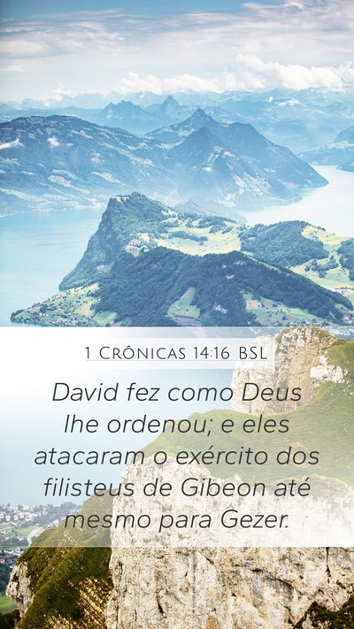 1 Crônicas 14:16 BSL Mobile Phone Wallpaper - David fez como Deus lhe ordenou; e eles atacaram - Mobile Bible Verse Wallpaper