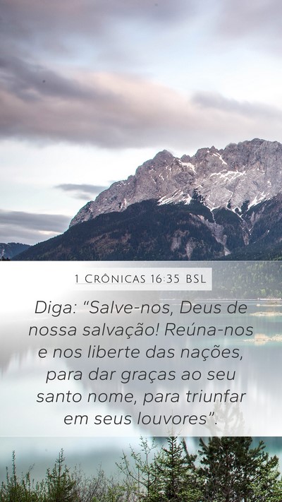 1 Crônicas 16:35 BSL Mobile Phone Wallpaper - Diga: “Salve-nos, Deus de nossa salvação! - Mobile Bible Verse Wallpaper