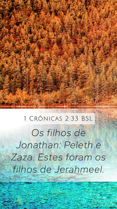 1 Crônicas 2:33 BSL Mobile Phone Wallpaper - Os filhos de Jonathan: Peleth e Zaza. Estes foram - Mobile Bible Verse Wallpaper