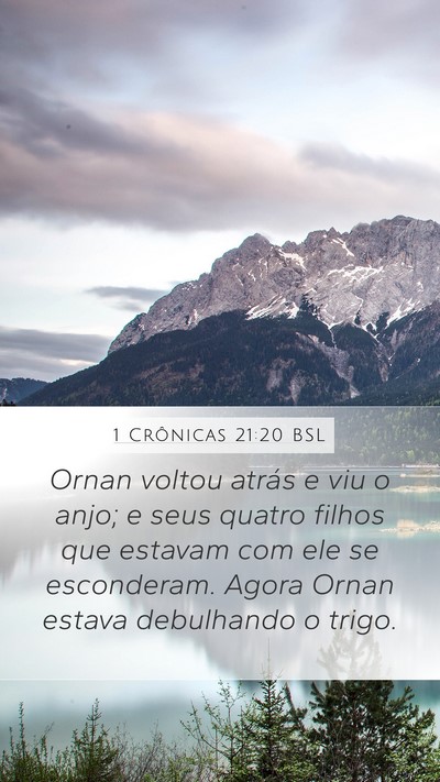 1 Crônicas 21:20 BSL Mobile Phone Wallpaper - Ornan voltou atrás e viu o anjo; e seus quatro - Mobile Bible Verse Wallpaper