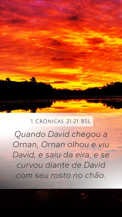 1 Crônicas 21:21 BSL Mobile Phone Wallpaper - Quando David chegou a Ornan, Ornan olhou e viu - Mobile Bible Verse Wallpaper