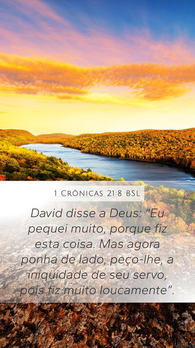 1 Crônicas 21:8 BSL Mobile Phone Wallpaper - David disse a Deus: “Eu pequei muito, porque - Mobile Bible Verse Wallpaper