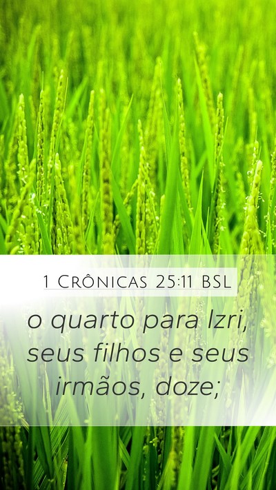1 Crônicas 25:11 BSL Mobile Phone Wallpaper - o quarto para Izri, seus filhos e seus irmãos, - Mobile Bible Verse Wallpaper