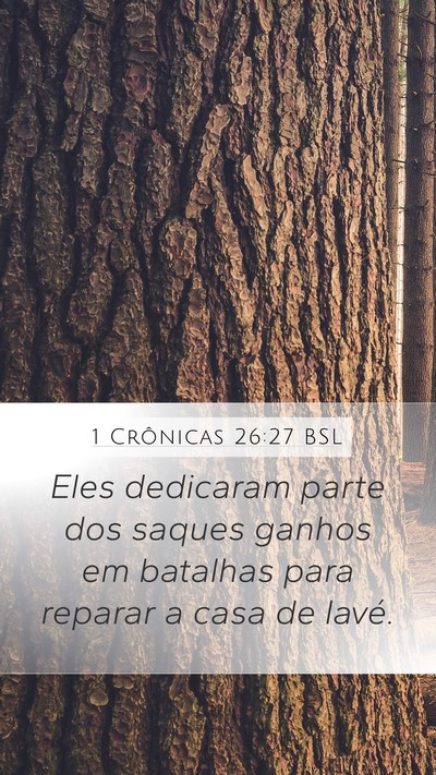 1 Crônicas 26:27 BSL Mobile Phone Wallpaper - Eles dedicaram parte dos saques ganhos em - Mobile Bible Verse Wallpaper