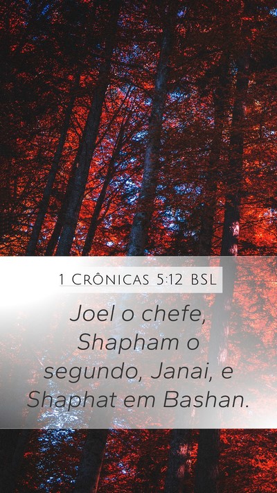 1 Crônicas 5:12 BSL Mobile Phone Wallpaper - Joel o chefe, Shapham o segundo, Janai, e Shaphat - Mobile Bible Verse Wallpaper