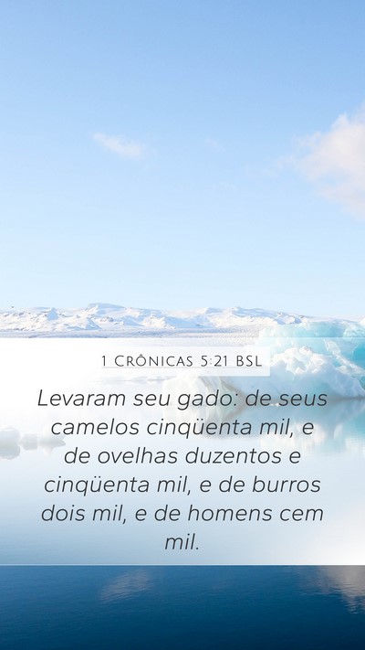 1 Crônicas 5:21 BSL Mobile Phone Wallpaper - Levaram seu gado: de seus camelos cinqüenta mil, - Mobile Bible Verse Wallpaper