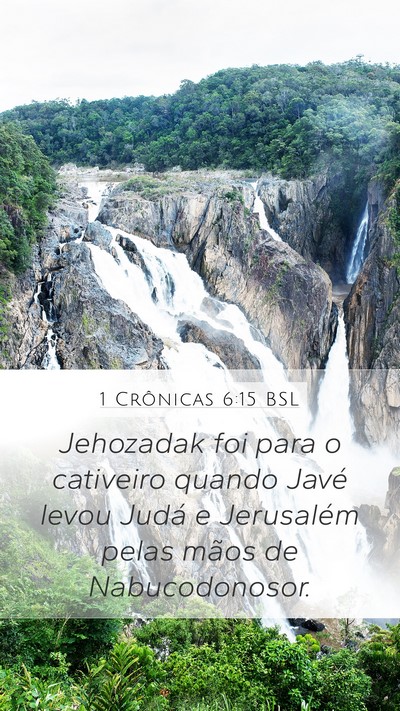 1 Crônicas 6:15 BSL Mobile Phone Wallpaper - Jehozadak foi para o cativeiro quando Javé levou - Mobile Bible Verse Wallpaper