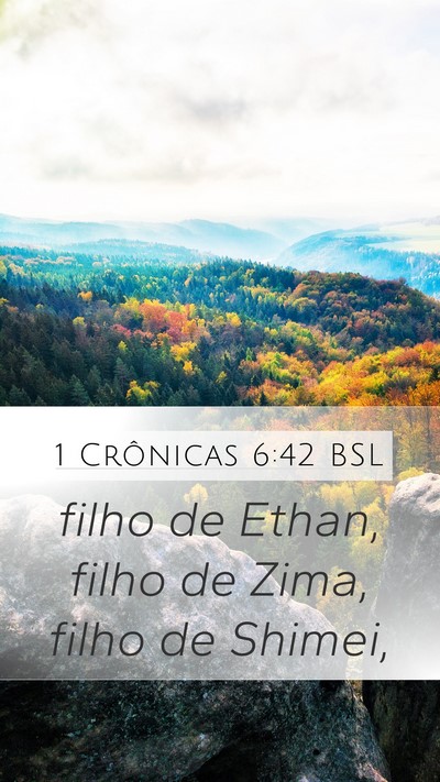 1 Crônicas 6:42 BSL Mobile Phone Wallpaper - filho de Ethan, filho de Zima, filho de - Mobile Bible Verse Wallpaper