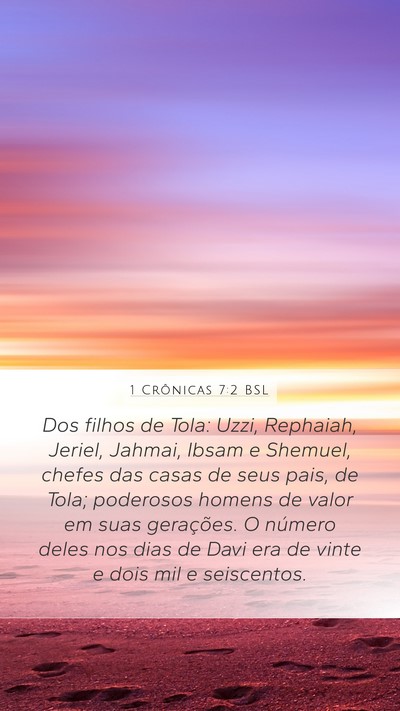 1 Crônicas 7:2 BSL Mobile Phone Wallpaper - Dos filhos de Tola: Uzzi, Rephaiah, Jeriel, - Mobile Bible Verse Wallpaper