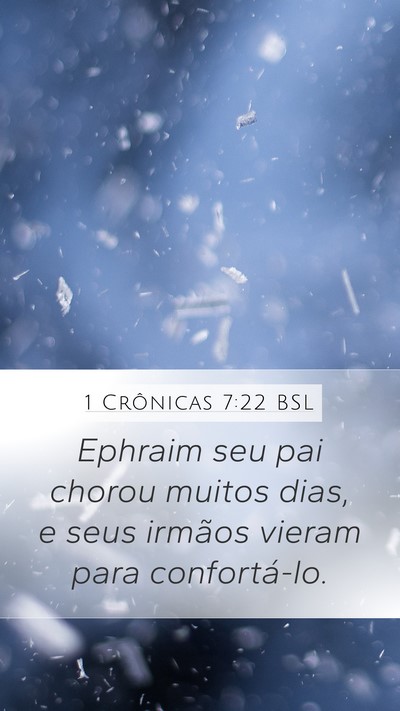 1 Crônicas 7:22 BSL Mobile Phone Wallpaper - Ephraim seu pai chorou muitos dias, e seus - Mobile Bible Verse Wallpaper