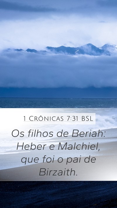 1 Crônicas 7:31 BSL Mobile Phone Wallpaper - Os filhos de Beriah: Heber e Malchiel, que foi o - Mobile Bible Verse Wallpaper