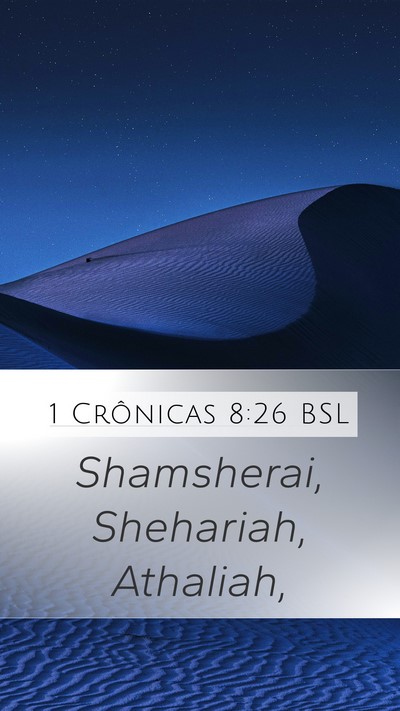1 Crônicas 8:26 BSL Mobile Phone Wallpaper - Shamsherai, Shehariah, - Mobile Bible Verse Wallpaper