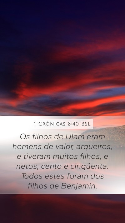1 Crônicas 8:40 BSL Mobile Phone Wallpaper - Os filhos de Ulam eram homens de valor, - Mobile Bible Verse Wallpaper
