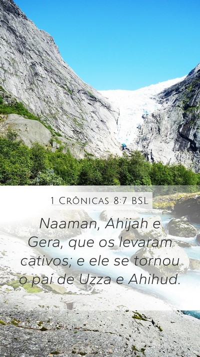 1 Crônicas 8:7 BSL Mobile Phone Wallpaper - Naaman, Ahijah e Gera, que os levaram cativos; e - Mobile Bible Verse Wallpaper