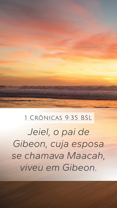 1 Crônicas 9:35 BSL Mobile Phone Wallpaper - Jeiel, o pai de Gibeon, cuja esposa se chamava - Mobile Bible Verse Wallpaper