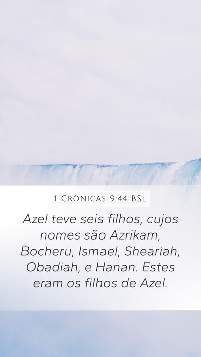 1 Crônicas 9:44 BSL Mobile Phone Wallpaper - Azel teve seis filhos, cujos nomes são Azrikam, - Mobile Bible Verse Wallpaper
