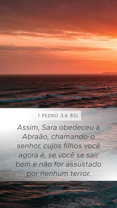 1 Pedro 3:6 BSL Mobile Phone Wallpaper - Assim, Sara obedeceu a Abraão, chamando-o - Mobile Bible Verse Wallpaper