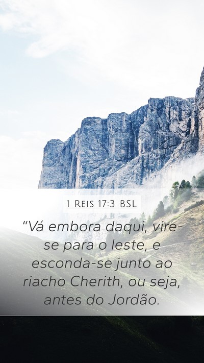 1 Reis 17:3 BSL Mobile Phone Wallpaper - “Vá embora daqui, vire-se para o leste, e - Mobile Bible Verse Wallpaper
