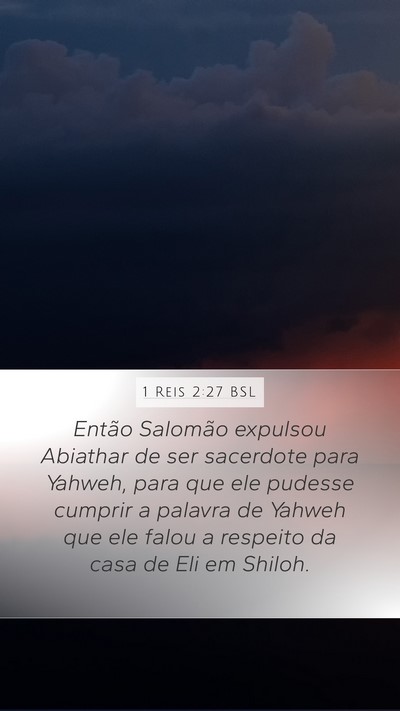 1 Reis 2:27 BSL Mobile Phone Wallpaper - Então Salomão expulsou Abiathar de ser - Mobile Bible Verse Wallpaper
