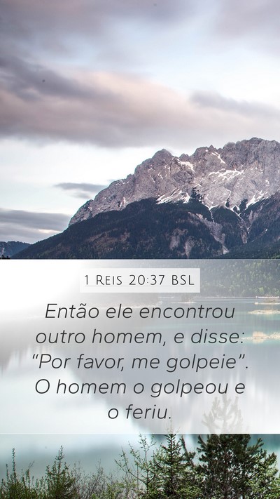 1 Reis 20:37 BSL Mobile Phone Wallpaper - Então ele encontrou outro homem, e disse: “Por - Mobile Bible Verse Wallpaper
