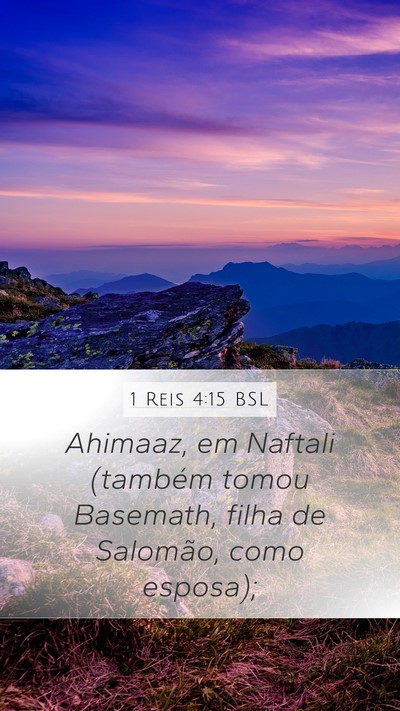 1 Reis 4:15 BSL Mobile Phone Wallpaper - Ahimaaz, em Naftali (também tomou Basemath, - Mobile Bible Verse Wallpaper