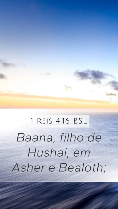1 Reis 4:16 BSL Mobile Phone Wallpaper - Baana, filho de Hushai, em Asher e - Mobile Bible Verse Wallpaper