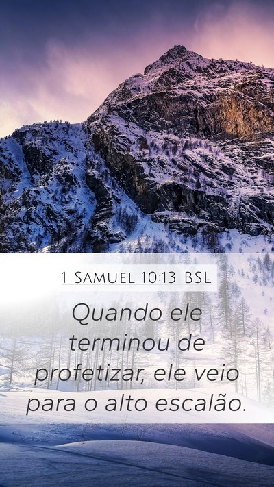 1 Samuel 10:13 BSL Mobile Phone Wallpaper - Quando ele terminou de profetizar, ele veio para - Mobile Bible Verse Wallpaper