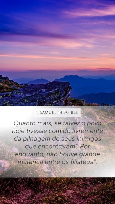 1 Samuel 14:30 BSL Mobile Phone Wallpaper - Quanto mais, se talvez o povo hoje tivesse comido - Mobile Bible Verse Wallpaper