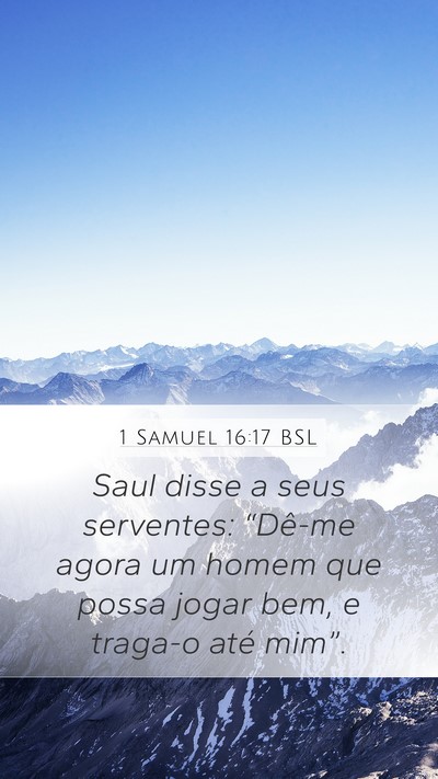 1 Samuel 16:17 BSL Mobile Phone Wallpaper - Saul disse a seus serventes: “Dê-me agora um - Mobile Bible Verse Wallpaper