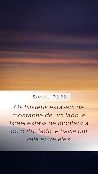 1 Samuel 17:3 BSL Mobile Phone Wallpaper - Os filisteus estavam na montanha de um lado, e - Mobile Bible Verse Wallpaper