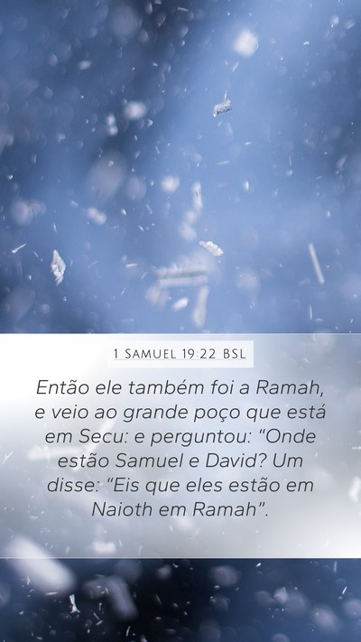 1 Samuel 19:22 BSL Mobile Phone Wallpaper - Então ele também foi a Ramah, e veio ao grande - Mobile Bible Verse Wallpaper