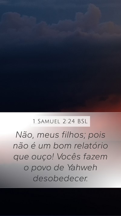 1 Samuel 2:24 BSL Mobile Phone Wallpaper - Não, meus filhos; pois não é um bom relatório - Mobile Bible Verse Wallpaper