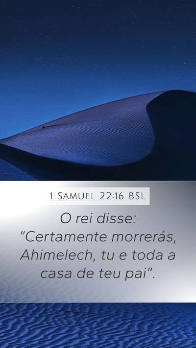 1 Samuel 22:16 BSL Mobile Phone Wallpaper - O rei disse: “Certamente morrerás, Ahimelech, - Mobile Bible Verse Wallpaper