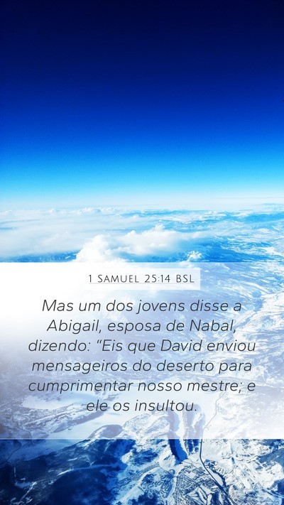 1 Samuel 25:14 BSL Mobile Phone Wallpaper - Mas um dos jovens disse a Abigail, esposa de - Mobile Bible Verse Wallpaper