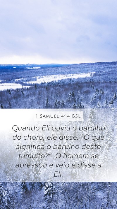 1 Samuel 4:14 BSL Mobile Phone Wallpaper - Quando Eli ouviu o barulho do choro, ele disse: - Mobile Bible Verse Wallpaper