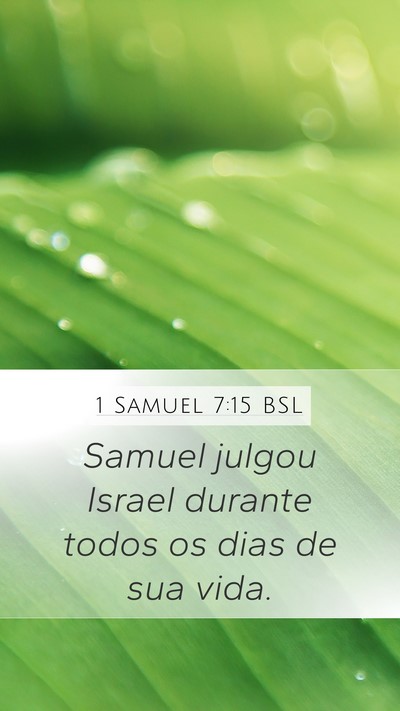 1 Samuel 7:15 BSL Mobile Phone Wallpaper - Samuel julgou Israel durante todos os dias de sua - Mobile Bible Verse Wallpaper