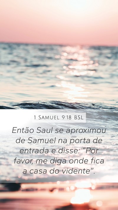 1 Samuel 9:18 BSL Mobile Phone Wallpaper - Então Saul se aproximou de Samuel na porta de - Mobile Bible Verse Wallpaper
