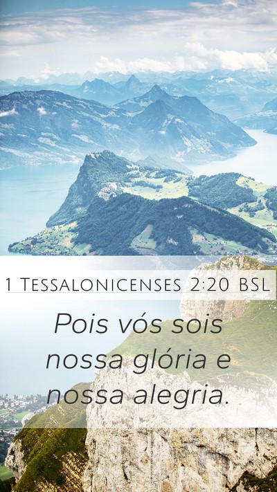 1 Tessalonicenses 2:20 BSL Mobile Phone Wallpaper - Pois vós sois nossa glória e nossa - Mobile Bible Verse Wallpaper
