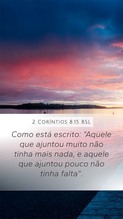 2 Coríntios 8:15 BSL Mobile Phone Wallpaper - Como está escrito: “Aquele que ajuntou muito - Mobile Bible Verse Wallpaper