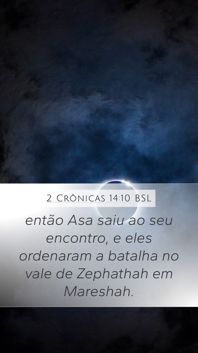 2 Crônicas 14:10 BSL Mobile Phone Wallpaper - então Asa saiu ao seu encontro, e eles ordenaram - Mobile Bible Verse Wallpaper