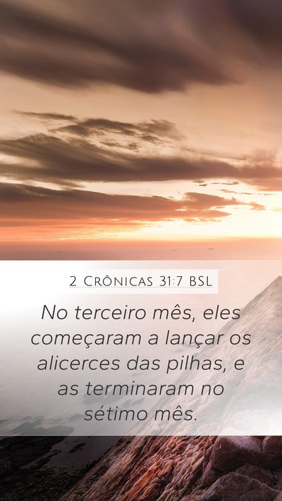 2 Crônicas 31:7 BSL Mobile Phone Wallpaper - No terceiro mês, eles começaram a lançar os - Mobile Bible Verse Wallpaper