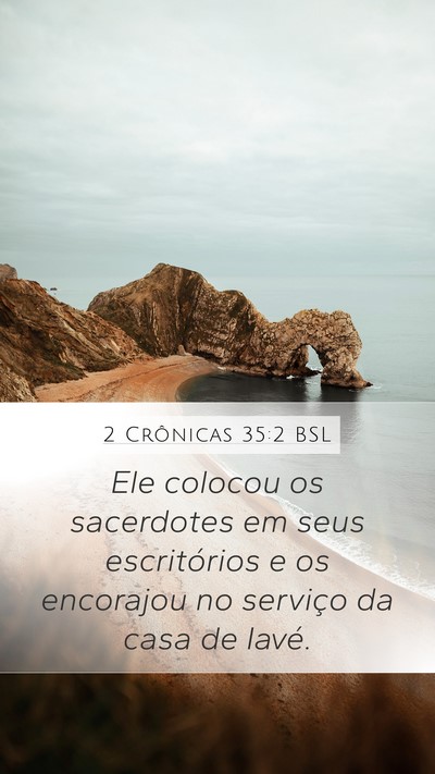 2 Crônicas 35:2 BSL Mobile Phone Wallpaper - Ele colocou os sacerdotes em seus escritórios e - Mobile Bible Verse Wallpaper