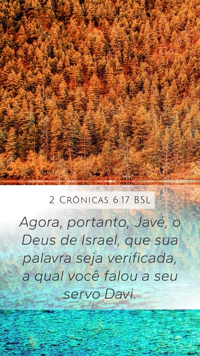 2 Crônicas 6:17 BSL Mobile Phone Wallpaper - Agora, portanto, Javé, o Deus de Israel, que sua - Mobile Bible Verse Wallpaper