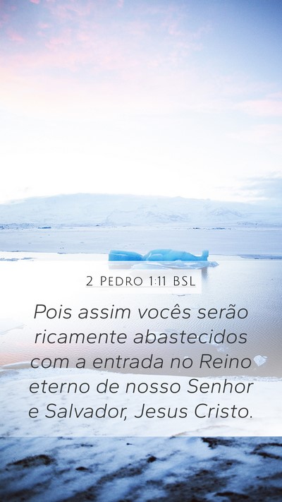 2 Pedro 1:11 BSL Mobile Phone Wallpaper - Pois assim vocês serão ricamente abastecidos - Mobile Bible Verse Wallpaper